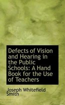 Defects of Vision and Hearing in the Public Schools