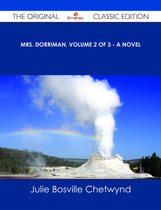 Mrs. Dorriman, Volume 2 of 3 - A Novel - The Original Classic Edition