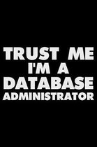 Trust Me I'm a Database Administrator