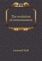 The evolution of consciousness