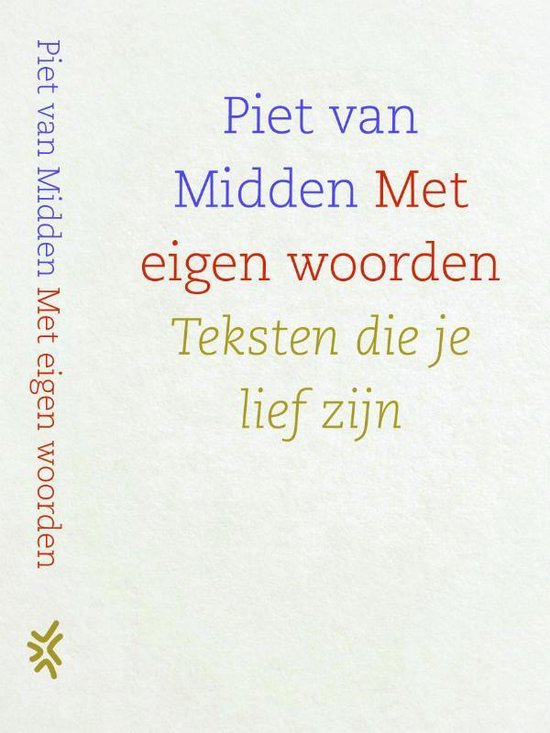 Boek 'Piet van Midden Met eigen woorden Teksten die je lief zijn'.