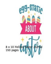 Egg-Static about Easter