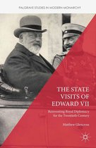 Palgrave Studies in Modern Monarchy - The State Visits of Edward VII