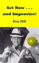 Act Now and Improvise