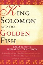 Raphael Patai Series in Jewish Folklore and Anthropology - King Solomon and the Golden Fish