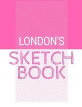 London's Sketchbook: Personalized names sketchbook with name