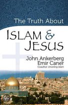 The Truth About Islam & Jesus