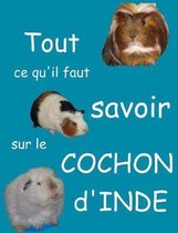 Tout ce qu'il faut savoir sur le cochon d'inde (nouvelle edition)