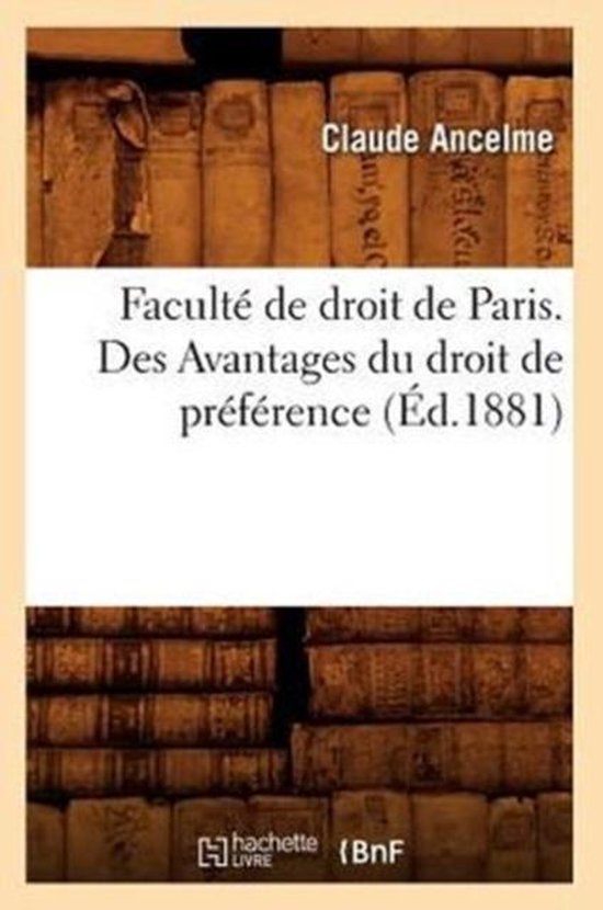 Sciences Sociales- Faculté de Droit de Paris. Des Avantages Du Droit de Préférence (Éd.1881)