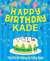 Happy Birthday Kade - The Big Birthday Activity Book