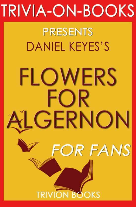 Flowers For Algernon By Daniel Keyes