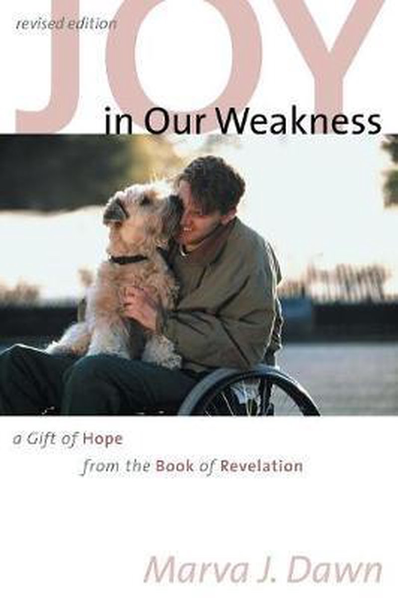 Joy in Our Weakness - Marva J. Dawn