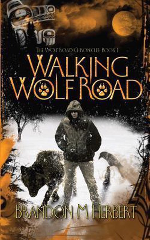 Wolf Road Chronicles- Walking Wolf Road - cover