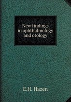 New findings in ophthalmology and otology