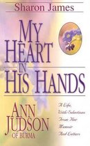 My Heart in His Hands - Ann Judson of Burma