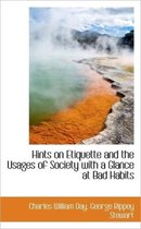 Hints on Etiquette and the Usages of Society with a Glance at Bad Habits
