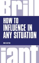 Brilliant Business - How to Influence in any situation