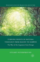 Nineteenth-Century Major Lives and Letters - Turning Points in Natural Theology from Bacon to Darwin