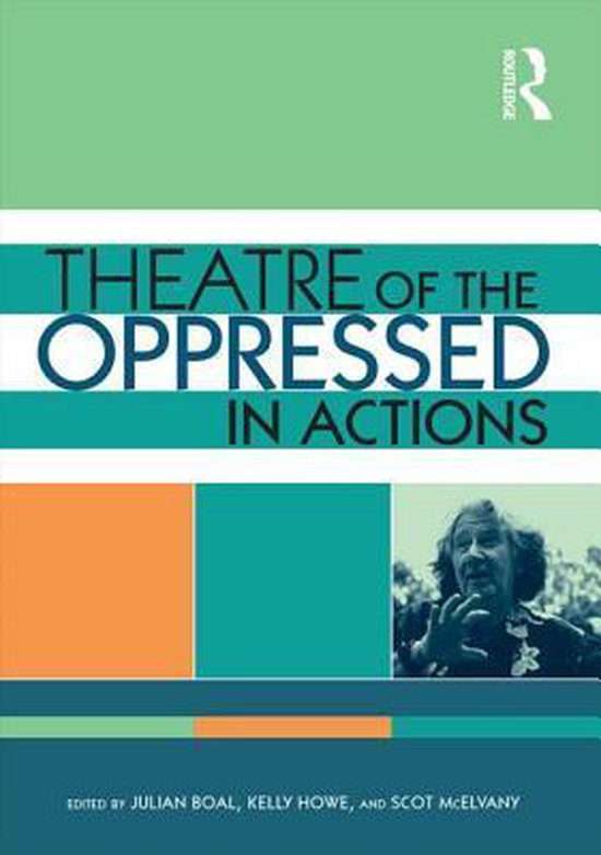 Theatre of the Oppressed in Actions, Julian Boal | 9780415606189 | Boeken | bol.com