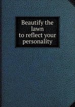 Beautify the lawn to reflect your personality