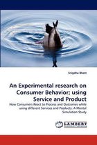 An Experimental research on Consumer Behavior; using Service and Product
