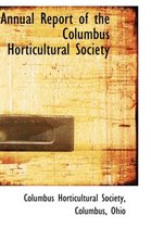 Annual Report of the Columbus Horticultural Society