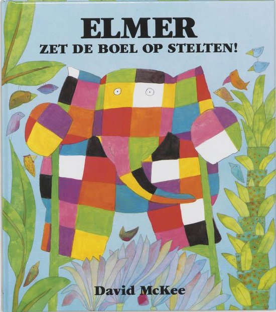 Cover van het boek 'Elmer zet de boel op stelten!' van David McKee