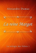 La trilogie des Valois 1 - La reine Margot