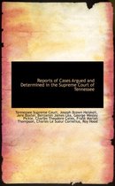 Reports of Cases Argued and Determined in the Supreme Court of Tennessee