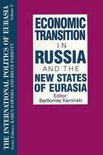 The International Politics of Eurasia: v. 8: Economic Transition in Russia and the New States of Eurasia