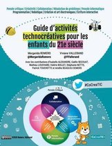 Guide d'activites technocreatives pour les enfants du 21e siecle