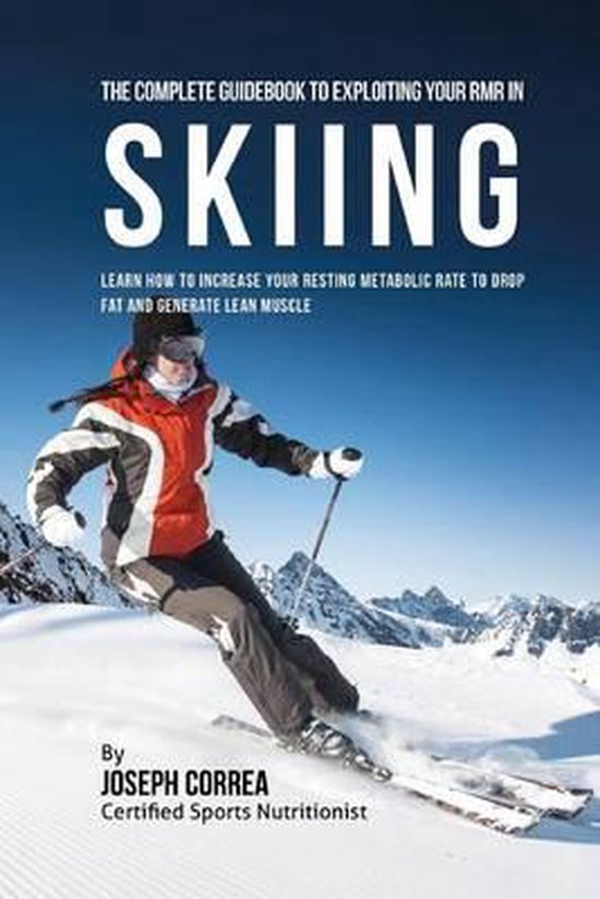 The Complete Guidebook to Exploiting Your RMR in Skiing - cover