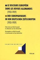 Le Discours Europeen Dans Les Revues Allemandes (1933-1939). Der Europadiskurs in Den Deutschen Zeitschriften (1933-1939)