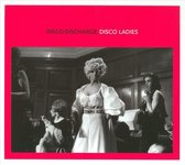 Disco Discharge: Disco  Ladies