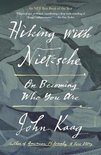 Hiking with Nietzsche On Becoming Who You Are