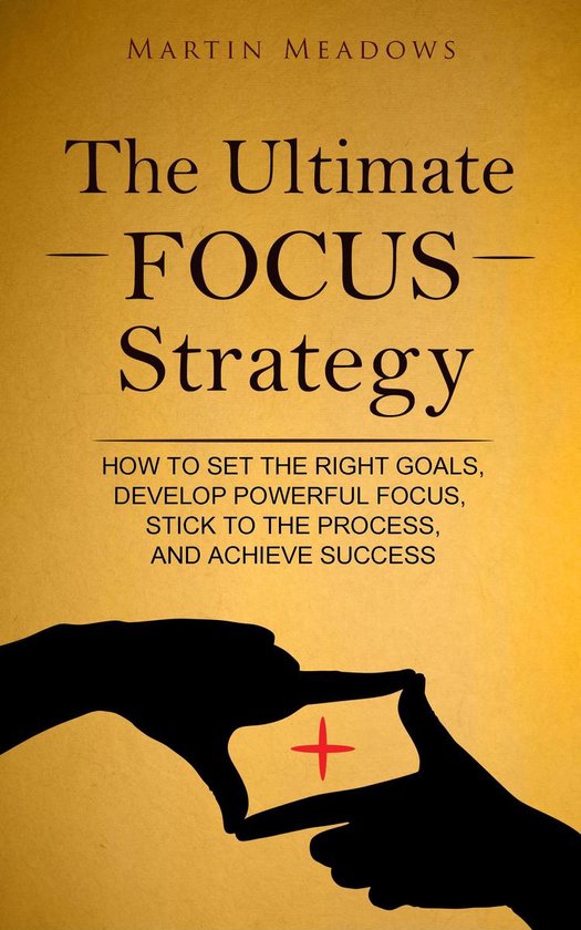 The Ultimate Focus Strategy - cover