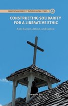 Constructing Solidarity for a Liberative Ethic: Anti-Racism, Action, and Justice