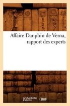 Litterature- Affaire Dauphin de Verna, Rapport Des Experts