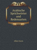 Arabische Sprichwoerter und Redensarten