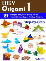 Easy Origami 1: 21 Easy-Projects Step-by-Step to Do.
