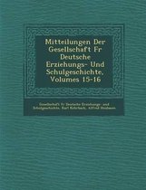 Mitteilungen Der Gesellschaft Fur Deutsche Erziehungs- Und Schulgeschichte, Volumes 15-16