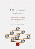 Christian Faith Perspectives in Leadership and Business - Biblical Servant Leadership