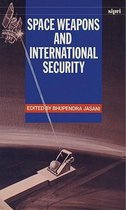 SIPRI Monographs- Space Weapons and International Security