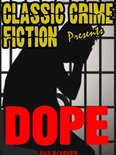 Classic Crime Fiction Presents - Dope