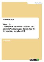 Wesen Der Contingent-Convertible-Anleihen Und Kritische Wurdigung ALS Bestandteil Des Kernkapitals Nach Basel III