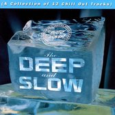 Deep & Slow: A Collection of 12 Chill-Out Tracks