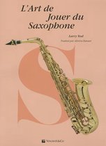 L'Art de Jouer Du Saxophone