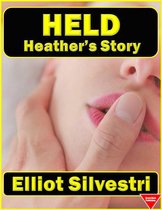 Heather's Story 1 - Held: Heather's Story