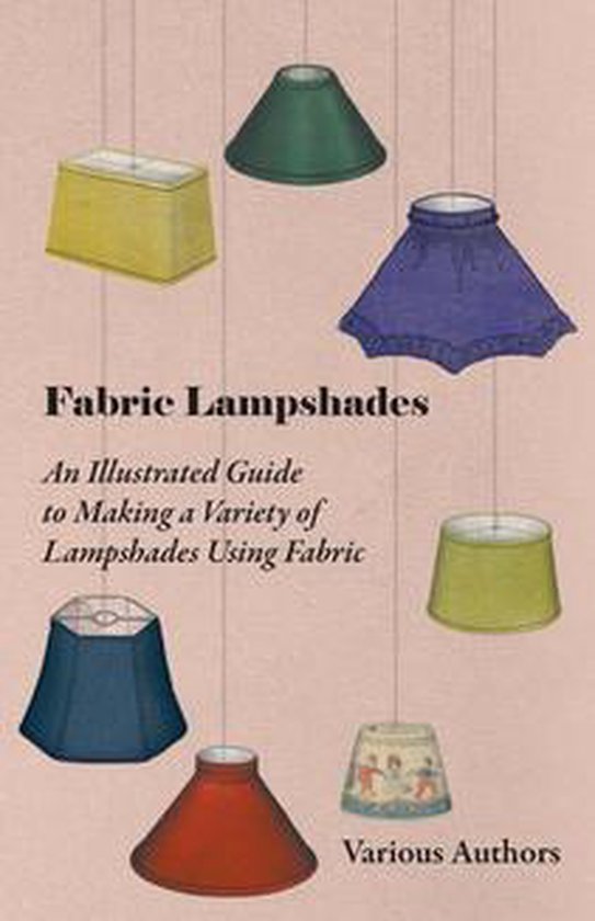 Fabric Lampshades - An Illustrated Guide to Making a Variety ... - cover
