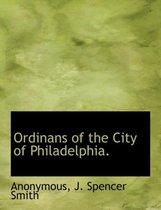 Ordinans of the City of Philadelphia.